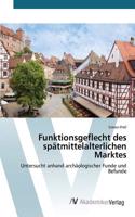 Funktionsgeflecht Des Spatmittelalterlichen Marktes