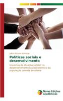 Políticas sociais e desenvolvimento: (Portuguese)