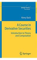 Course in Derivative Securities