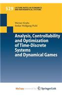 Analysis, Controllability and Optimization of Time-Discrete Systems and Dynamical Games