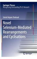 Novel Selenium-Mediated Rearrangements and Cyclisations
