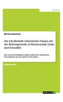 Die Ich-Identität chinesischer Frauen seit der Reformperiode in Partnerschaft, Liebe und Sexualität