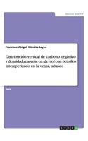 Distribución vertical de carbono orgánico y densidad aparente en gleysol con petróleo intemperizado en la venta, tabasco: (Spanish)