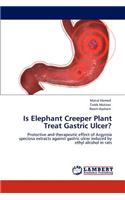 Is Elephant Creeper Plant Treat Gastric Ulcer?