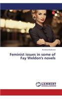 Feminist Issues in Some of Fay Weldon's Novels: (English)