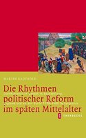 Die Rhythmen Politischer Reform Im Spaten Mittelalter