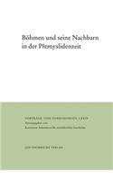 Bohmen Und Seine Nachbarn in Der Premyslidenzeit