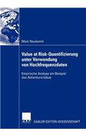 Value at Risk-Quantifizierung Unter Verwendung Von Hochfrequenzdaten: Empirische Analyse Am Beispiel Des Aktienkursrisikos