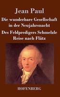 Die wunderbare Gesellschaft in der Neujahrsnacht / Des Feldpredigers Schmelzle Reise nach Flätz: Zwei Erzählungen(German)