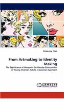 From Artmaking to Identity Making