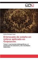 brocado de estaño en relieve aplicado en Guipúzcoa.
