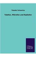 Telefon, Mikrofon und Radiofon