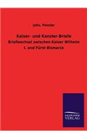 Kaiser- Und Kanzler-Briefe