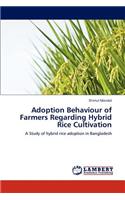 Adoption Behaviour of Farmers Regarding Hybrid Rice Cultivation