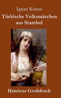 Türkische Volksmärchen aus Stambul (Großdruck)