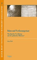 Islam Und Verfassungsstaat: Theologische Versohnung Mit Der Politischen Moderne?