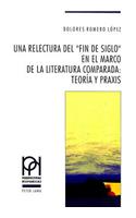 Una relectura del «Fin de Siglo» en el marco de la literatura comparada:- Teoria y praxis