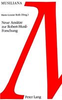 Neue Ansaetze Zur Robert-Musil-Forschung