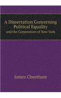 A Dissertation Concerning Political Equality and the Corporation of New York