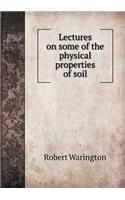 Lectures on Some of the Physical Properties of Soil