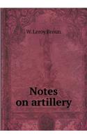 Notes on Artillery