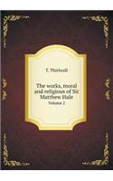 The works, moral and religious of Sir Matthew Hale Volume 2: (English)