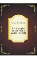 Photography in the Studio and in the Field