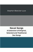 Naval Songs A Collection of Original, Selected and Traditional Sea Songs: (English)