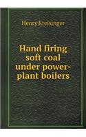 Hand firing soft coal under power-plant boilers