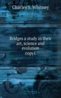 Bridges a study in their art, science and evolution