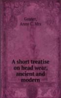 short treatise on head wear, ancient and modern