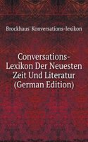 Conversations-Lexikon Der Neuesten Zeit Und Literatur (German Edition)