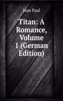 Titan: A Romance, Volume 1 (German Edition)