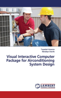 Visual Interactive Computer Package for Airconditioning System Design