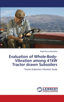 Evaluation of Whole-Body-Vibration among 41kW Tractor drawn Subsoilers