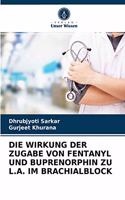 Wirkung Der Zugabe Von Fentanyl Und Buprenorphin Zu L.A. Im Brachialblock