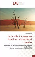 La Famille, à travers ses fonctions, embuches et espoirs