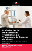 Preferências de Medicamentos Tradicionais no Tratamento de Doenças de Idosos
