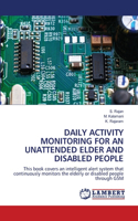 Daily Activity Monitoring for an Unattended Elder and Disabled People