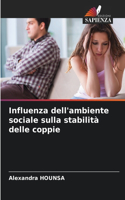 Influenza dell'ambiente sociale sulla stabilità delle coppie