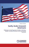 Guilty Arabs Innocent Americans