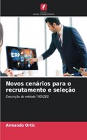 Novos cenários para o recrutamento e seleção