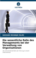 wesentliche Rolle des Managements bei der Verwaltung von Organisationen