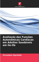 Avaliação das Funções Autonómicas Cardíacas em Adultos Saudáveis em Ile-Ife