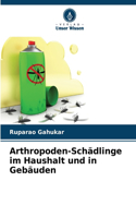 Arthropoden-Schädlinge im Haushalt und in Gebäuden