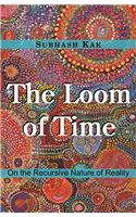 The Loom of Time: On the Recursive Nature of Reality