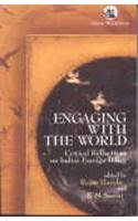 Engaging the World: Critical Reflections on India's Foreign Policy