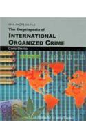 The Encyclopedia Of International Organized Crime