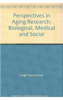 Perspectives In Ageing Research: Biological, Medical & Social