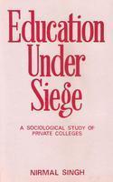 Education Under Siege : A Sociological Study of Private Colleges
